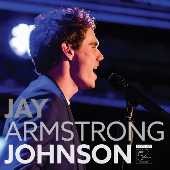 Live at Feinstein's/54 Below by Jay Armstrong Johnson