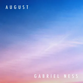 August by Gabriel Ness