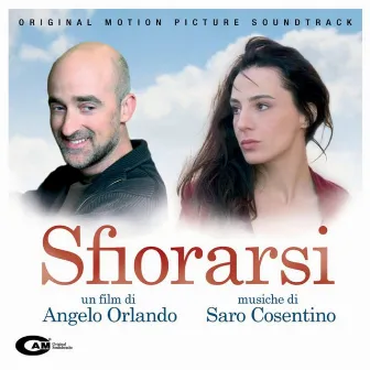 Sfiorarsi (Original Motion Picture Soundtrack) by Saro Cosentino