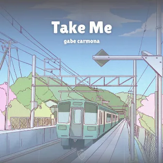 Take Me by Gabe Carmona