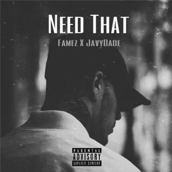 Need That by Famez