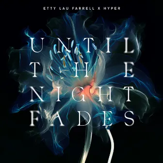 Until The Night Fades by Etty Lau Farrell