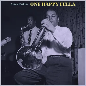 One Happy Fella by Julius Watkins