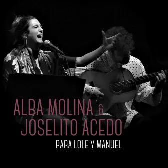 Para Lole Y Manuel (En Directo) by Alba Molina