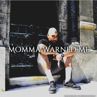 Momma Warned Me by Young Silly