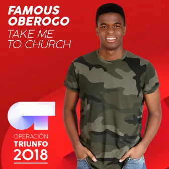 Take Me To Church (Operación Triunfo 2018) by Famous Oberogo