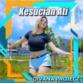 Kesucian Ati by Divana Project