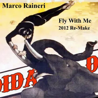 Fly With Me 2012 (2012 Re-Make) by Marco Raineri