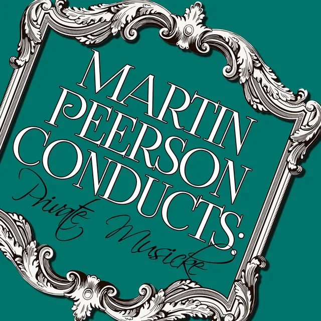 Martin Elliott Conducts: Private Musicke