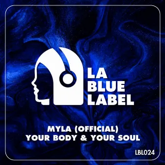 Your Body & Your Soul by Myla (Official)