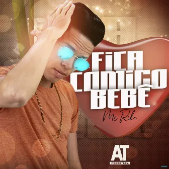 Fica Comigo Bebê by Mc Rike