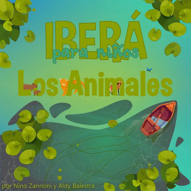 Iberá para Niños: Los Animales