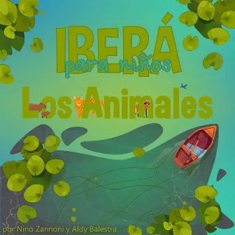 Iberá para Niños: Los Animales by Aldy Balestra