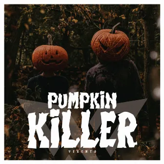 Pumpkin Killer by Vexento