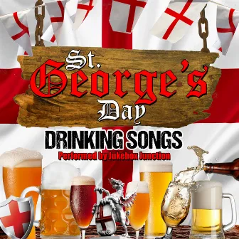 St. Georges Day Drinking Songs by Jukebox Junction