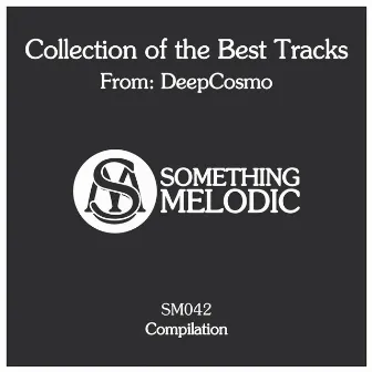 Collection of the Best Tracks From: Deepcosmo by DeepCosmo