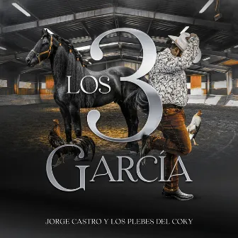 Los 3 Garcia by Jorge Castro y Los Plebes Del Coky