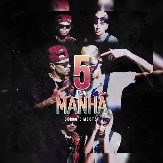 5 Da Manhã by MC Belko