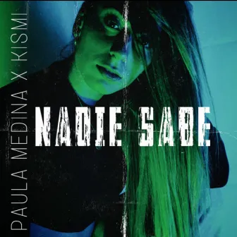 Nadie Sabe by Paula Medina