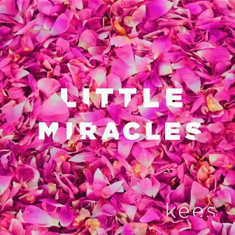 Little Miracles by Kees