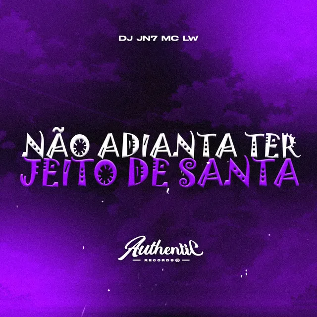 Não Adianta Ter Jeito de Santa