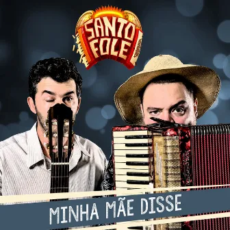 Minha Mãe Disse by Santo Fole