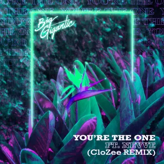 You’re The One (CloZee Remix) by CloZee