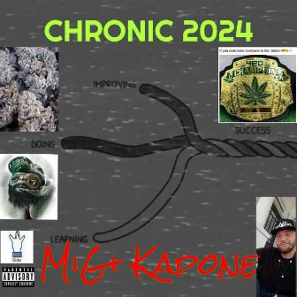 Chronic 2024 by MiGi Kapone