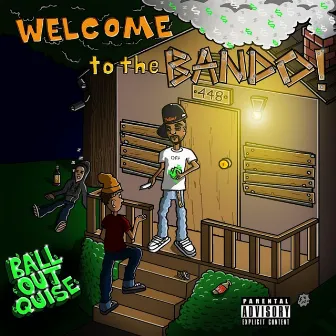 Welcome To The Bando by BalloutQui$e