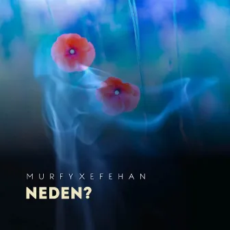 Neden? by Murfy