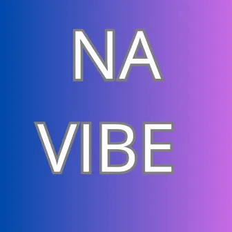 NA VIBE by MC RIELLY