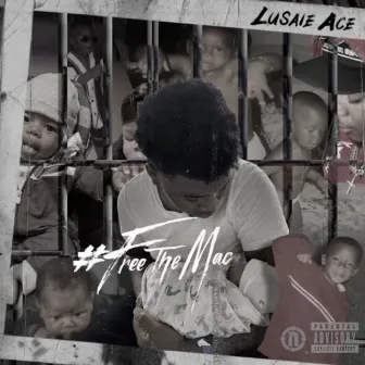 Free The Mac (EP) by Lusaie Ace