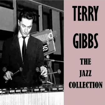 The Jazz Collection by Terry Gibbs