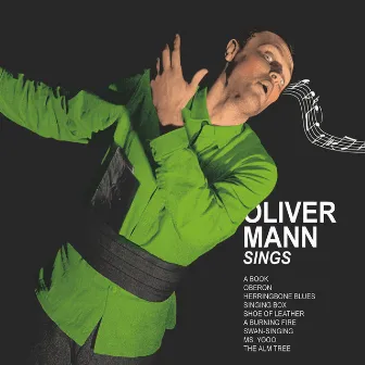 Oliver Mann Sings by Oliver Mann