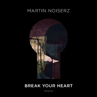 Break Your Heart by Martin Noiserz