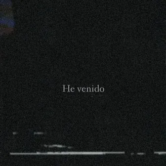 He Venido by Unknown Artist