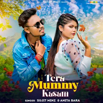 Tera Mummy Kasam by Sujit Minj