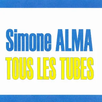 Tous Les Tubes by Simone Alma