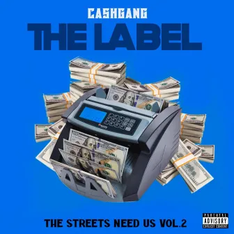 The Streets Need Us, Vol. 2 by Cashgang the Label