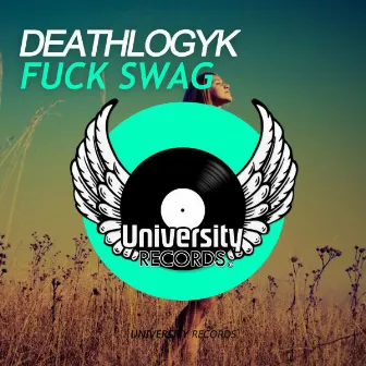 Fuck Swag by DeathLogyk