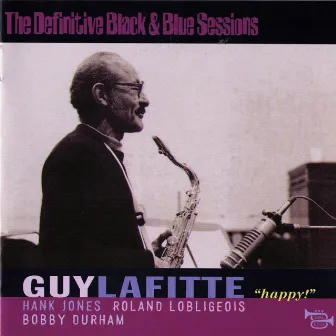 Happy ! (Paris, France 1977) [The Definitive Black & Blue Sessions] by Guy Lafitte