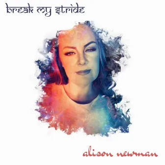 Break My Stride by Alison Newman