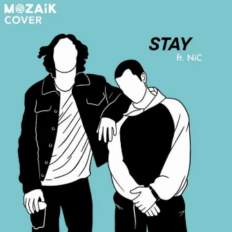 Stay by Mozaik