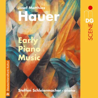 Hauer: Early Piano Music by Josef Matthias Hauer