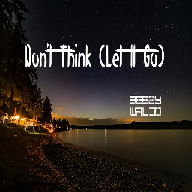 Don't Think (Let It Go)