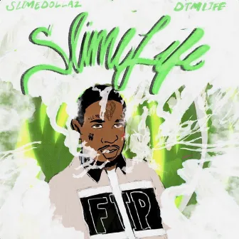 SLIME LIFE by Slime Dollaz