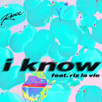 I know (feat. RIZ LA VIE) by Rence