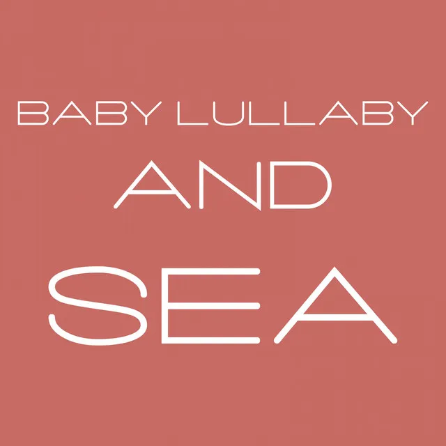 Baby Lullaby and Sea 2020