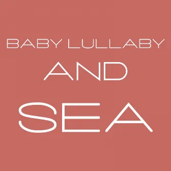 Baby Lullaby and Sea 2020 by Black Piano Classic Records