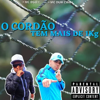 O Cordão Tem Mais de 1Kg by Mc Duh Cwb